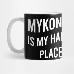Mykonos is my happy place Mug
